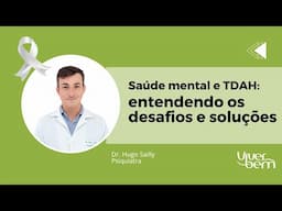 Como o TDAH afeta a saúde mental?  Psiquiatra explica