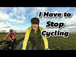 I have to stop cycling