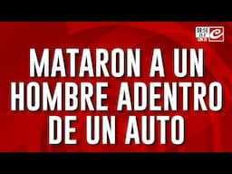 Mataron a un hombre adentro de un auto ¿Ajuste de cuentas?