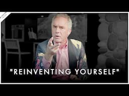 A Complete Guide To Reinventing Yourself in 2025 - Jordan Peterson Motivation