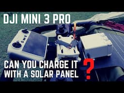 Solar Charging My DJI Mini 3 Pro