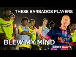 SoccerCoachTV - These Barbados Players Blew My Mind.