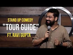 Tour Guide | Stand Up Comedy By Ravi Gupta