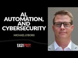 AI, Automation, and the Future of Cybersecurity With Mike Lyborg