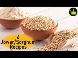 6 Jowar/Sorghum Breakfast Recipes | Millet Recipes | Jowar Recipes | Sorghum Recipes | Jvaar Recipes