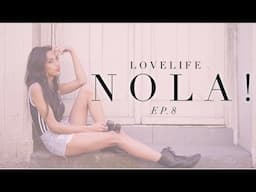 NOLA! | LOVELIFE EP. 10