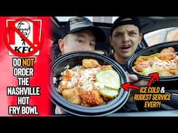 Do NOT Eat At KFC's 4804 N Sheridan Rd Location In Chicago | *Nashville Hot Fry Bowl Disaster 🚫🍗