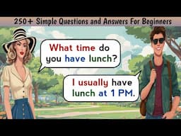 250+ Questions And Answers for Beginners | English Speaking Practice