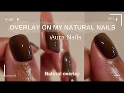 How To Get Your Overlay To Look Like This | Natural Aura Nails