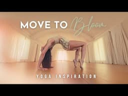 Yoga Inspiration: Move to Bloom | Meghan Currie Yoga