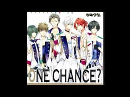 Tsukiuta   Procellarum「 ONE CHANCE  」