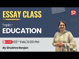 Essay Lecture 1 | Education: Foundation of a Progressive Society | Essay Writing by Shubhra Ranjan