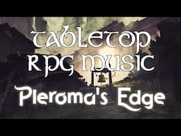 Pleroma's Edge - Tabletop RPG Music (mystical city)