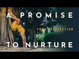 Yoga Inspiration : A Promise to Nurture | Meghan Currie Yoga