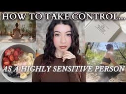 5 ESSENTIAL tips to TAKE YOUR POWER BACK *for highly sensitive people*