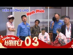 Tuyển Tập Hài Tết #3: Lan Ngọc sơ hở là "săm soi" Lâm Vỹ Dạ, Trương Thế Vinh đón sinh nhật bất ngờ