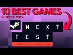 The 10 BEST GAMES in Steam Next Fest 2024 - Winter Edition