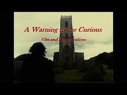 A Warning to the Curious. Film and Story Locations