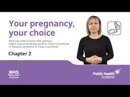 Your pregnancy, your choice Chapter 2 (BSL)