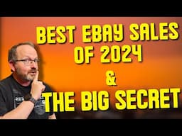 These Are The Stories Behind Our Best eBay Sales of 2024. A BIG Secret Revealed!