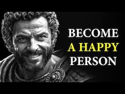 10 Things You Need to Know to LIVE a HAPPY Life | Marcus Aurelius STOICISM