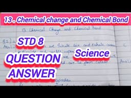 STD 8 th Science chp 13. Chemical Change and Chemical Bond  QUESTION ANSWER