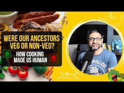 Were our ancestors Veg or Non-Veg?