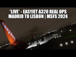 🔴 LIVE: Easyjet A320 (SL) Real Ops Flight (With PU MCDU v2)| Madrid to Lisbon - MSFS 2024