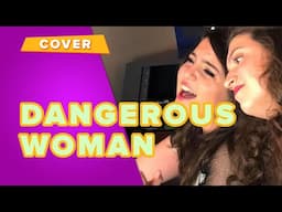 Dangerous Woman - Ariana Grande (Raquel Carlotti ft. Paula Barzi)