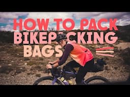 Quick tips on how to efficiently pack your bikepacking bags