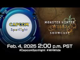 Capcom Spotlight + Monster Hunter Wilds Showcase - February 2025