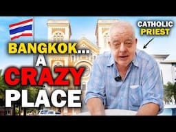 Catholic Priest Gives His 19 Year Perspective on Thailand