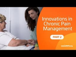 Innovations in Chronic Pain Management: Part 2