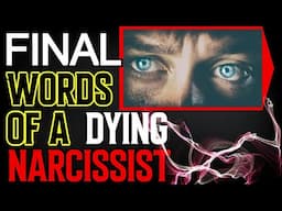 What Dying Narcissists Say Near the End