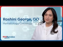 Roshini George, DO, Hematology/Oncology