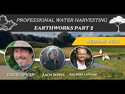 Creating Water Harvesting Earthworks Professionally - David Spicer Webinar