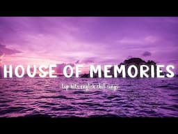 House Of Memories, Hear Me Now, High Hopes ~ Top hits english chill song on Spotify-Youtube ~