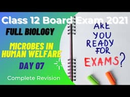 Microbes in Human Welfare Revision | Class 12 Board Exam | Day 07