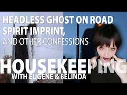 Headless Ghost on Road, Spirit Imprint, and other confessions [Housekeeping 4 Feb 2025 Part 1]