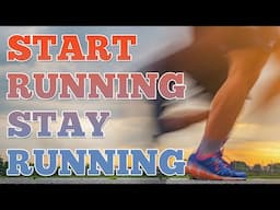 START RUNNING STAY RUNNING! You can do this!