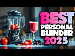 Best Personal Blenders 2025   [don’t buy one before watching this]