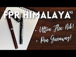 Affordable Flex: The Fountain Pen Revolution Himalaya V2 + A GIVEAWAY!