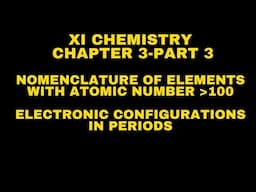 Nomenclature of elements with atomic number above 100:XI-Chemistry - Chapter 3- Part 3(Malayalam)