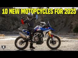 10 of the Best New Motorcycles to buy in 2025!