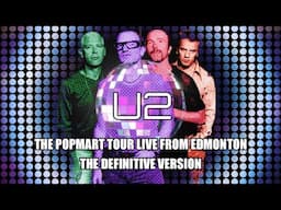 U2 POPMART TOUR live from Edmonton THE DEFINITIVE VERSION with upgraded video/audio PRO-SHOT