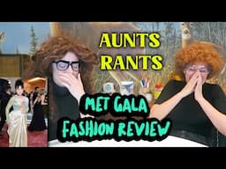 AUNTS REVIEW MET GALA FASHION (pt 2)