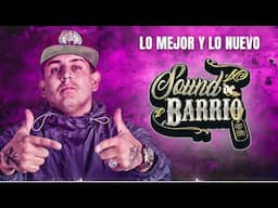 Sound De Barrio | Enganchado de lo mejor