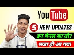 YouTube 5-New Updates today??