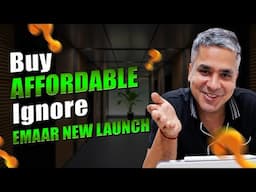 Should you Invest in New Affordable and Emmar New Launch