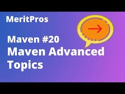 Maven Advanced Topics | Maven Advanced Concepts  | Maven Tutorial For Beginners #20